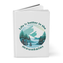 Load image into Gallery viewer, Life is Better in the Mountains Journal