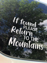 Load image into Gallery viewer, If Found Please Return to the Mountains Car Sticker Decal