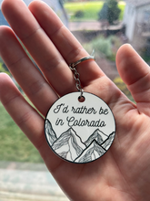 Load image into Gallery viewer, I'd Rather be in Colorado Mountain Keychain