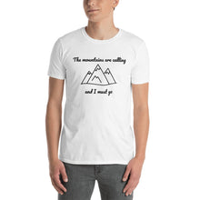 Load image into Gallery viewer, "The mountains are calling and I must go" Colorado Short-Sleeve Unisex T-Shirt
