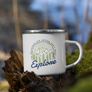 The Mountains Are Calling and I Must Go Explore Enamel Camping Mug 12 oz