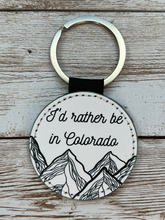 Load image into Gallery viewer, I&#39;d Rather be in Colorado 2 Inch Round Leather Keychain
