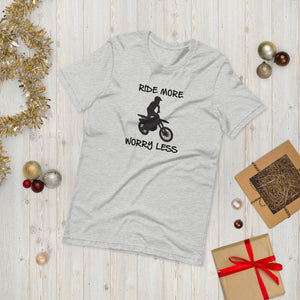 Ride More Worry Less Dirt Bike Rider - Short-Sleeve Unisex T-Shirt